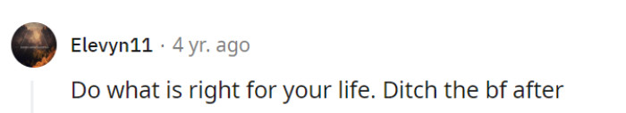 She should always prioritize what's right for her life. After that, it's time for her to bid adieu to the boyfriend and pave the way for a happier chapter.