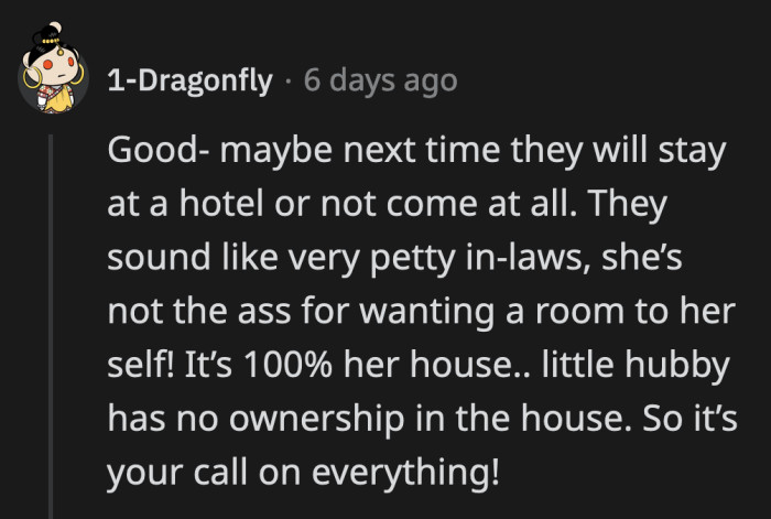 If her MIL has this many demands, then she is free to stay at a hotel instead of OP's home