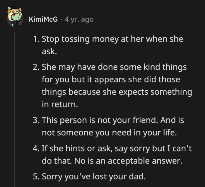 OP should start accepting that the person who used to be her friend is no longer there. The scent of money revealed who she has been all along.