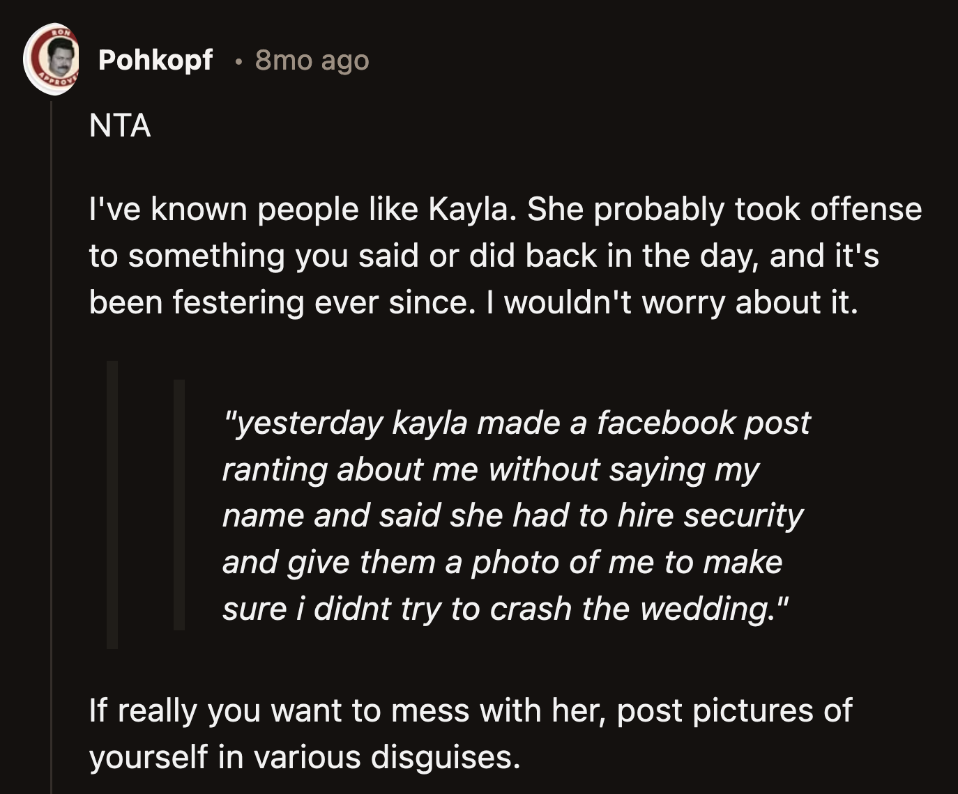 This idea is hilarious! OP could don cheap wigs and change his Facebook profile picture in increasingly worse disguises every day until the wedding.