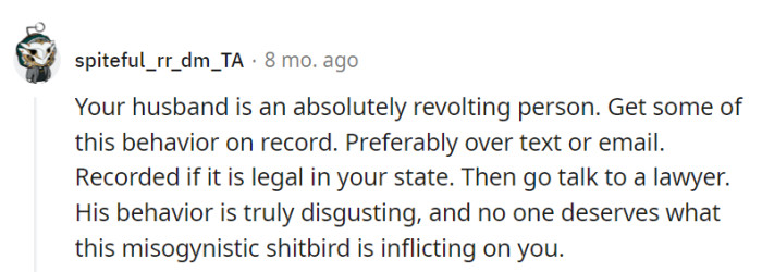 She deserves better than the revolting treatment she's enduring from a misogynistic partner.