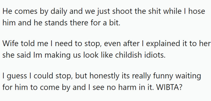 OP's wife, observing this unusual spectacle, was less than thrilled