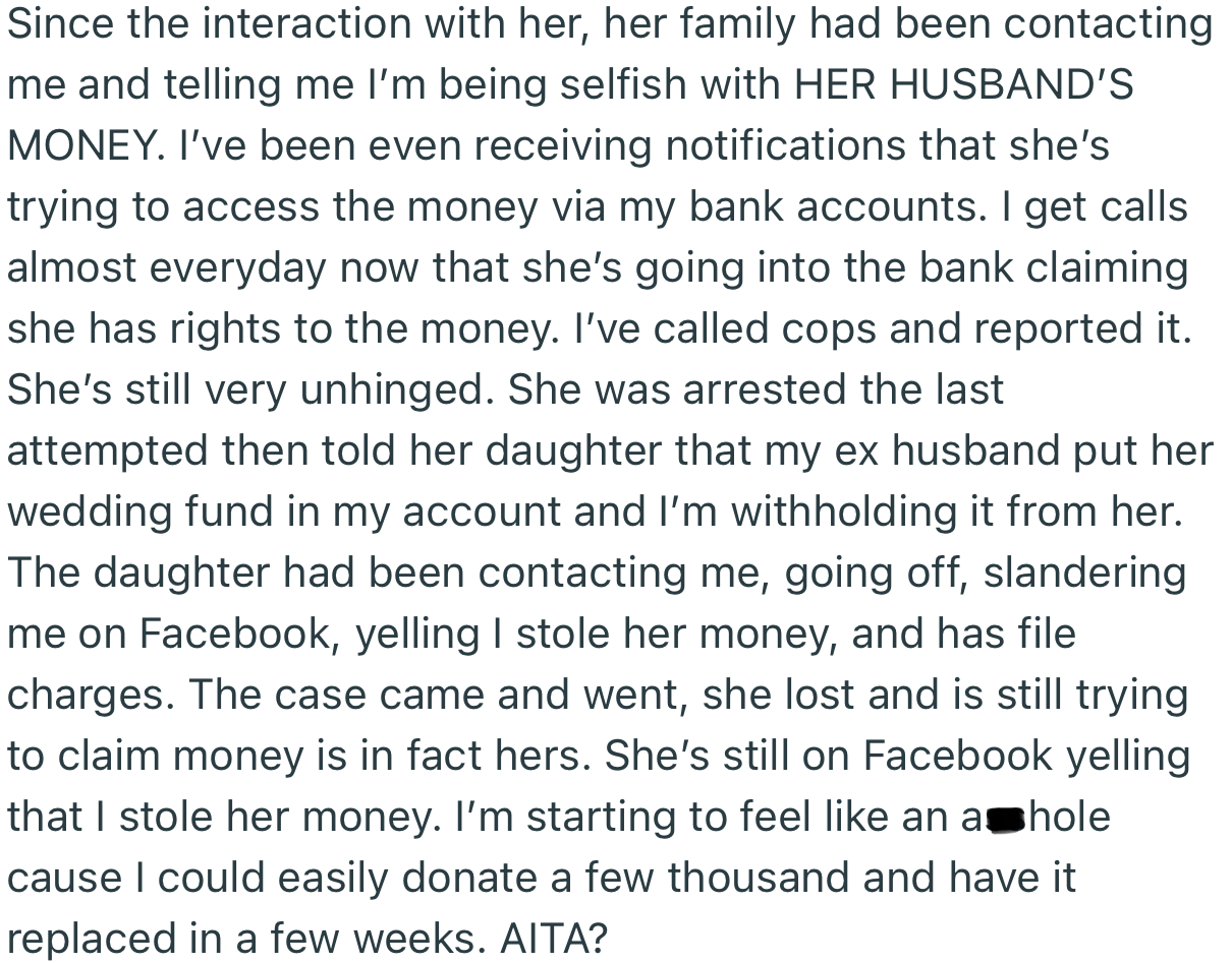The woman is convinced that OP has been withholding her husband’s money since the divorce. Recently, she has intensified efforts to access OP’s bank accounts.