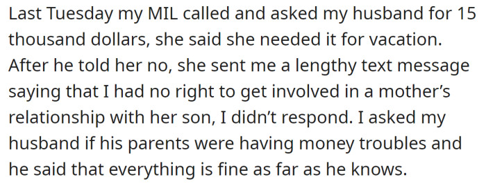 But recently, she asked him for a large sum: