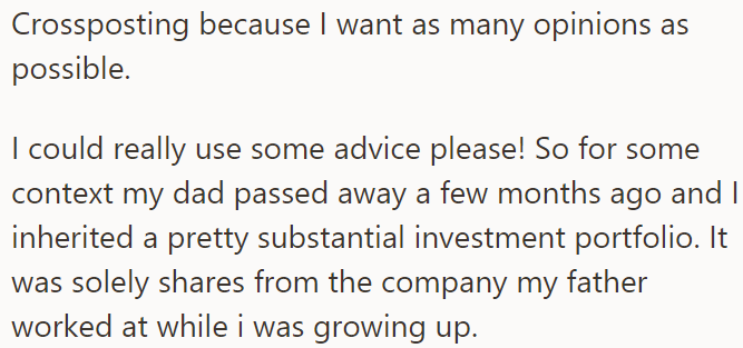 The OP explained they inherited a substantial investment portfolio after their dad passed