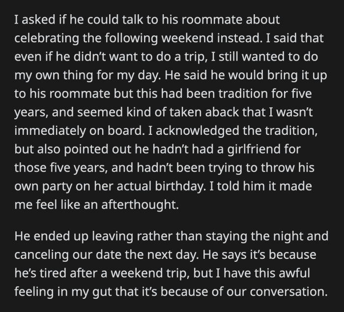 Her boyfriend said he would talk to his roommate but emphasized that the joint birthday party has been a long-standing tradition of theirs. He canceled their date the following day, and OP felt that it had something to do with their conversation the night prior.