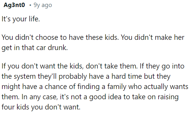 If they are not ready to care for the kids, they shouldn't.