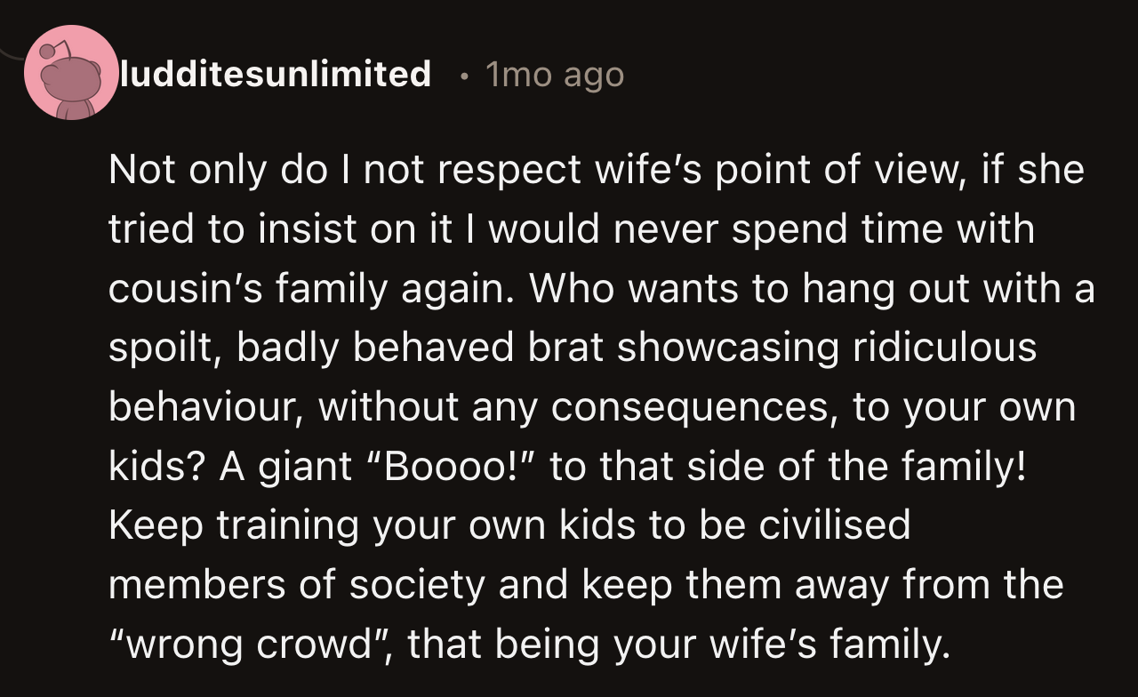 If his wife continues to insist OP was wrong for what happened, he could opt out of spending time with his wife's family to avoid the invisible landmines he's expected to sidestep.