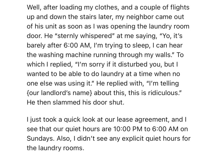 Apparently, OP got into an altercation with their neighbor for disturbing his sleep while using the washing machine