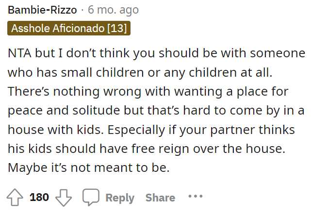 Some people felt that OP and her husband might just not be meant to be because if she doesn't want to be around the kids like that, then that's probably the issue.