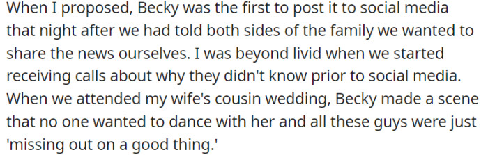 Becky betrayed their trust by posting their engagement on social media before they had the chance to share the news themselves. This incident led to unwanted attention and calls from family members questioning why they weren't informed earlier.
