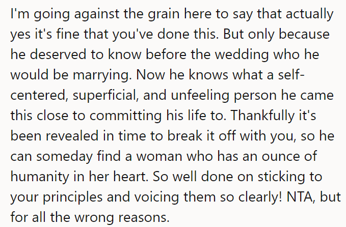 A Redditor said the OP was right to show her true face, and now her fiancé can leave her