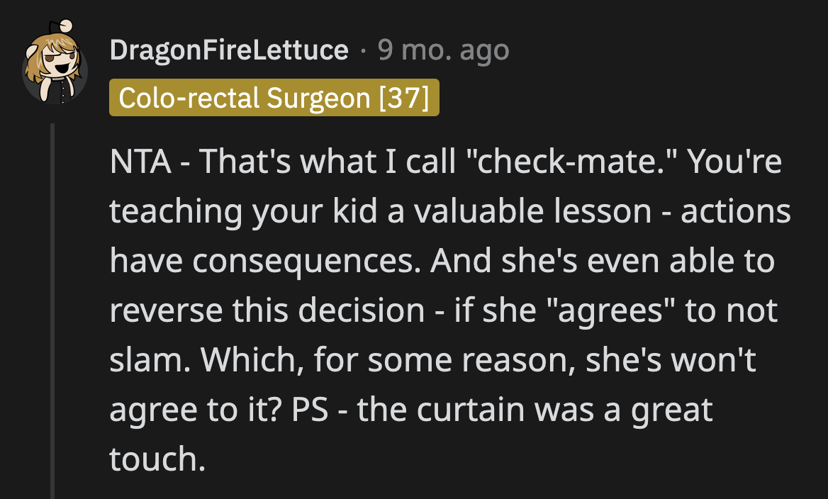 Accepting the consequences of her actions is an important lesson for Maggie to learn at her age.