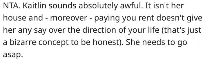 11. Paying rent doesn't give her a say over his life.
