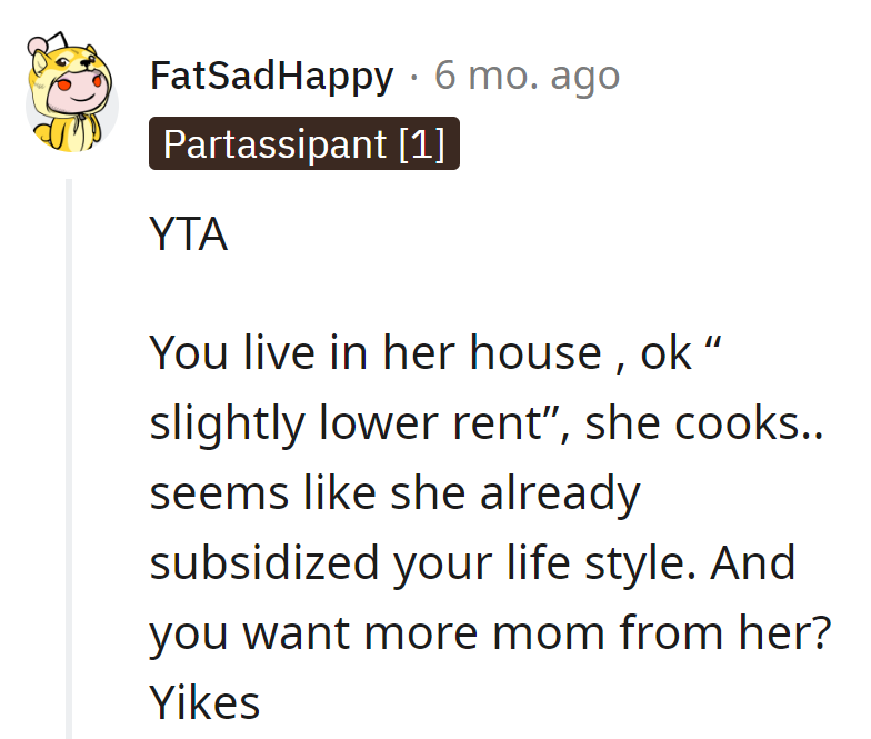 Living in her house, paying discounted rent, and enjoying gourmet meals? It's a relationship, not a hotel.
