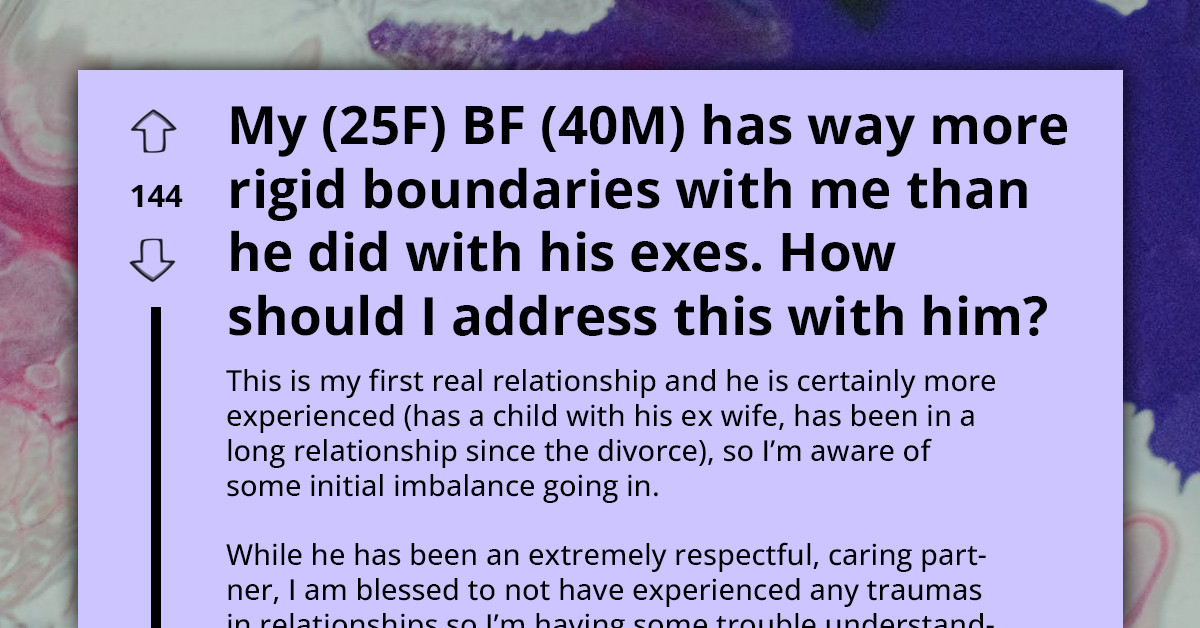 Woman Is Concerned With Her Boyfriend's Excessive Boundaries - Which He Didn't Have In Previous Relationships