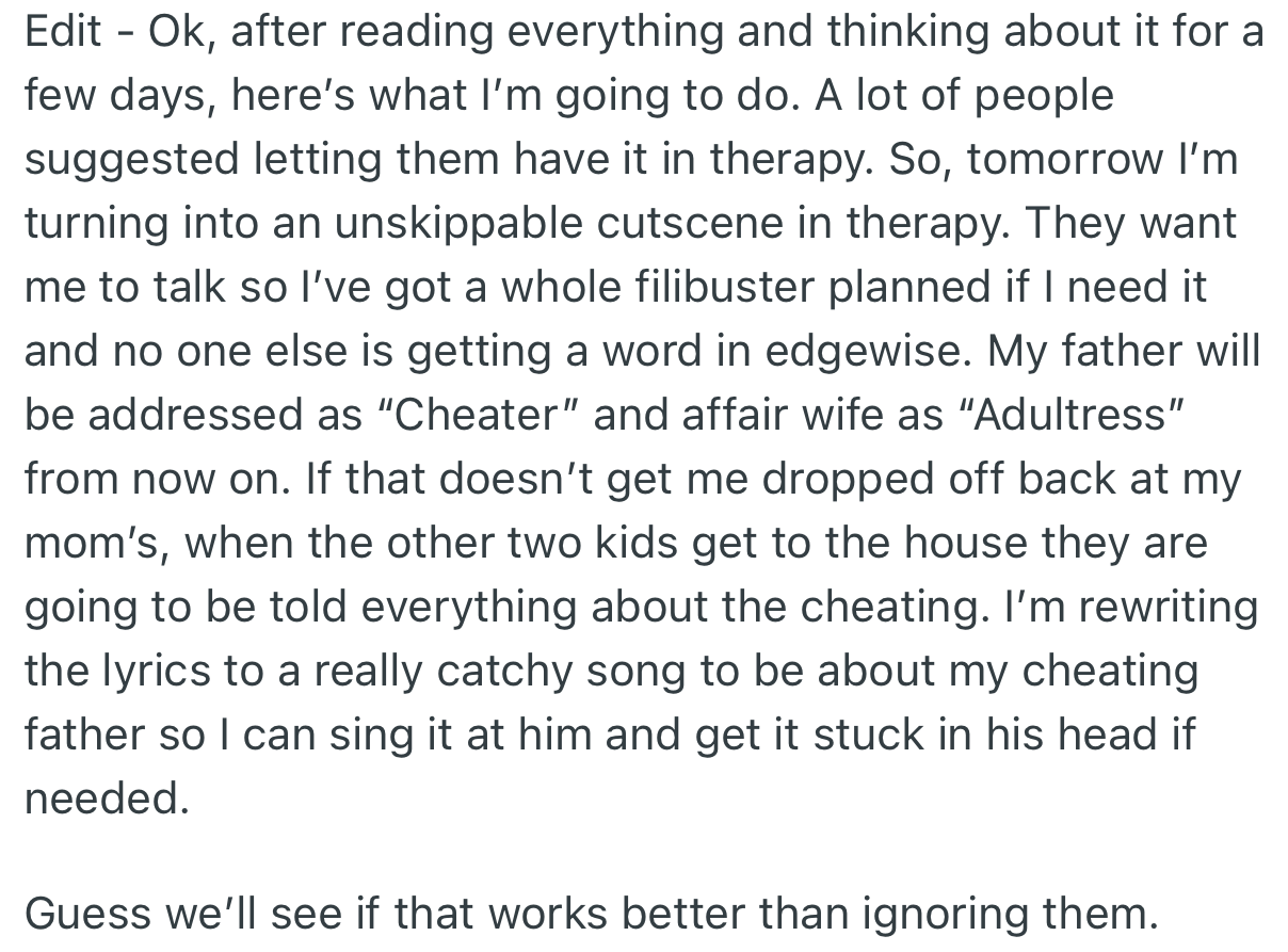 Important edit: OP decided to let out their frustration during family therapy