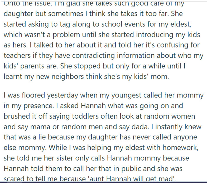 It was a win-win situation. The kids loved their aunt, and OP didn't have to pay for childcare and nannies. However, there were some unpleasant surprises: