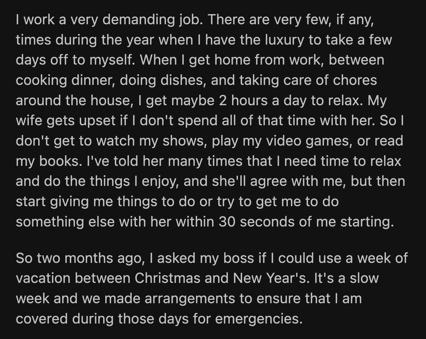 OP then opted to read, which he peacefully did for an hour before his wife sat beside him to work while watching a reality show. She said she would mute the show when OP sarcastically reminded her of professionalism.