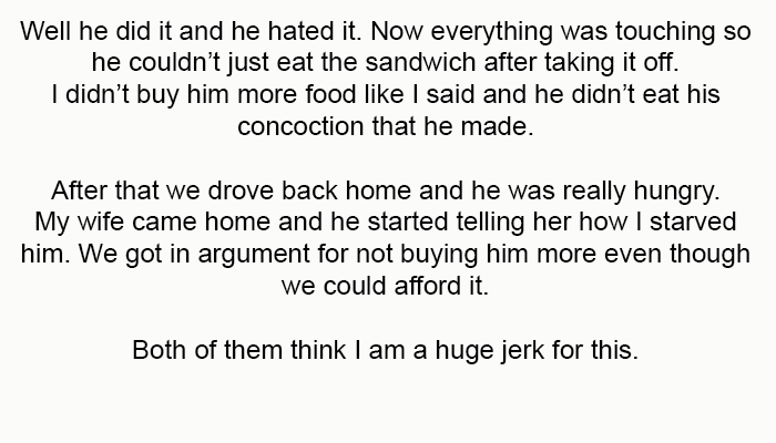 I didn’t buy him more food, as I said I wouldn't.