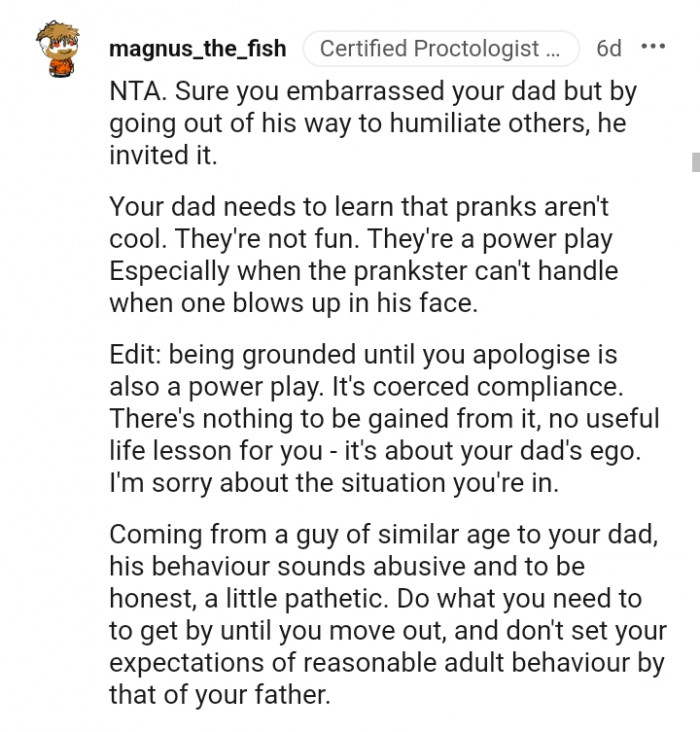 Your dad needs to learn that pranks are not cool