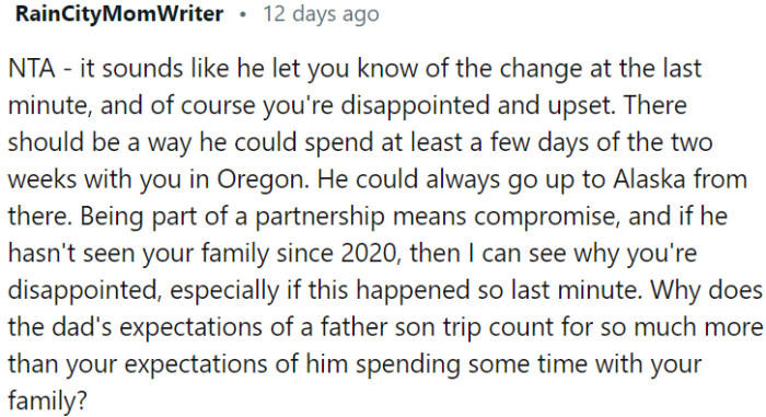 Being in a partnership involves compromise, and considering that he hasn't seen OP's family since 2020, it's understandable why she feels let down.