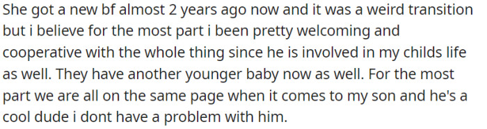 They've had an initially awkward transition, but OP has been mostly welcoming and cooperative with their ex's new boyfriend, who is involved in their child's life.